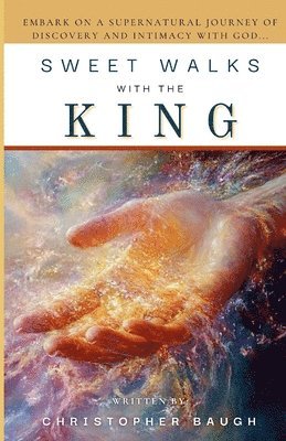 Christopher Baugh - Sweet Walks with the King, Häftad