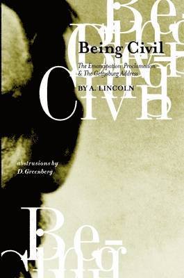 A. Lincoln, D. Greenberg - Being Civil, Häftad