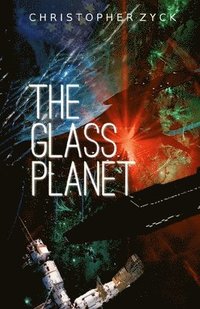 bokomslag The Glass Planet: The Vivarium Chronicles