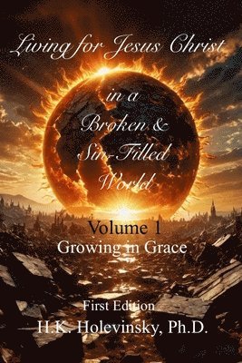 bokomslag Living for Jesus Christ in a Broken and Sin-Filled World