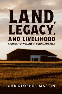 bokomslag Land, Legacy, and Livelihood