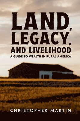 Christopher Martin - Land, Legacy, and Livelihood, Häftad