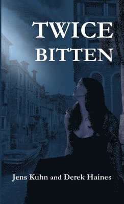 Jens Kuhn, Derek Haines - Twice Bitten, Häftad