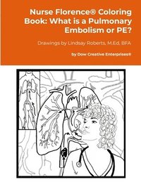 bokomslag Nurse Florence(R) Coloring Book: What is a Pulmonary Embolism or PE?