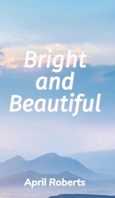 Bright and Beautiful 1