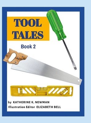 Katherine K Newman, Elizabeth Bell - Tool Tales, Book 2, Inbunden