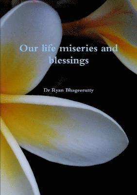 bokomslag Our Life Miseries and Blessings