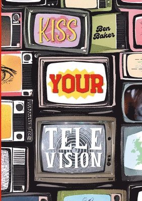 Kiss Your Television