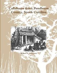 bokomslag Callahams from Pendleton County, South Carolina