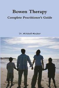 bokomslag Bowen Therapy - Complete Practitioner's Guide