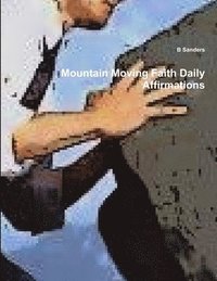 bokomslag Mountain Moving Faith Daily Affirmations