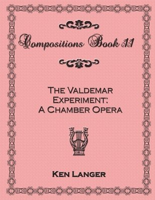 Compositions Book 11: The Valdemar Experiment 1