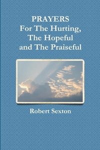 bokomslag PRAYERS For The Hurting, The Hopeful and The Praiseful