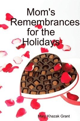 Mom's Remembrances for the Holidays 1