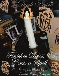 bokomslag Dark Desire Finishes Dress & Casts a Spell