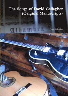 Songs of David Gallagher (Original Manuscripts)