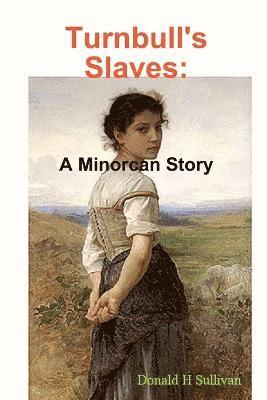 Turnbull's Slaves: A Minorcan Story 1