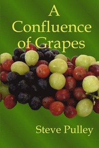 bokomslag A Confluence of Grapes