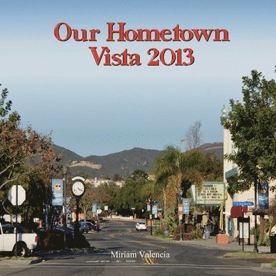 Miriam Valencia - Our Hometown: Vista 2013, Häftad