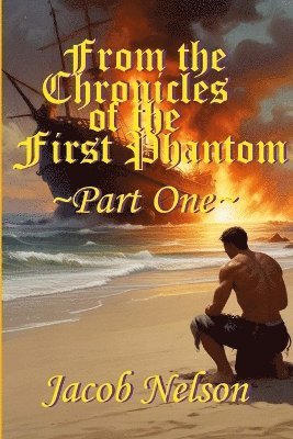 Jacob Nelson - From the Chronicles of the First Phantom - Part One, Häftad