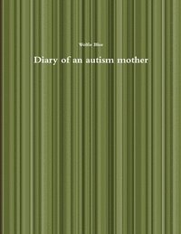 bokomslag Diary of an autism mother