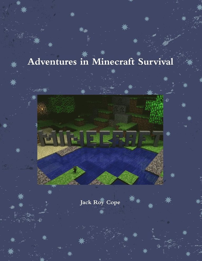 Adventures in Minecraft Survival 1