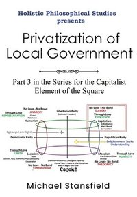 bokomslag Holistic Philosophical Studies presents Privatization of Local Government