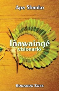 bokomslag Iñawaingé: Visionario