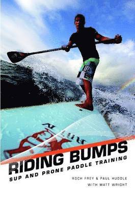 Riding Bumps: SUP and Prone Paddle Race Training
