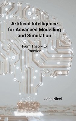 bokomslag Artificial Intelligence for Advanced Modelling and Simulation