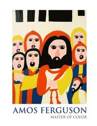 bokomslag Amos Ferguson: The Master of Color