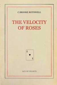 bokomslag The Velocity of Roses