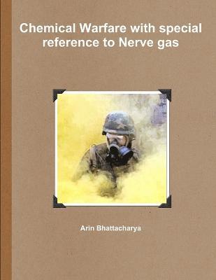 Chemical Warfare with special reference to Nerve gas 1