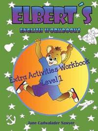 bokomslag Elbert's English Workbooks Extra Activities Workbook, Level 1
