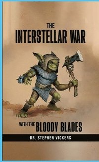 bokomslag Interstellar War with the Bloody Blades