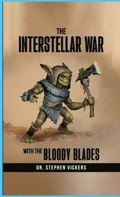 bokomslag Interstellar War with the Bloody Blades