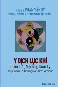 bokomslag Y D&#7883;ch L&#7909;c Khí: Trong Châm C&#7913;u M&#7841;ch Lÿ D&#432;&#7907;c Lÿ