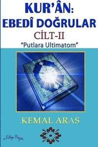 bokomslag Kur'an: Ebedi Dogrular &quot;Putlara Ultimatom&quot; Cilt II