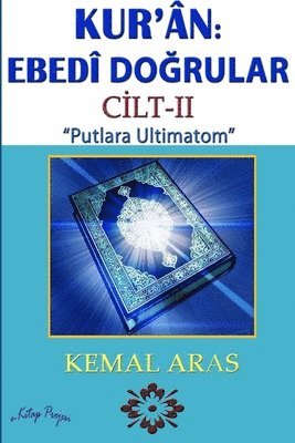 Kur'an: Ebedi Dogrular &quot;Putlara Ultimatom&quot; Cilt II 1