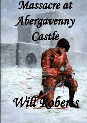 bokomslag Massacre at Abergavenny Castle