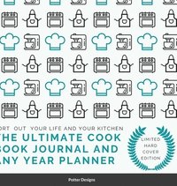 bokomslag Ultimate Cook Book journal and Any Year Planner Limited Hardcover Edition
