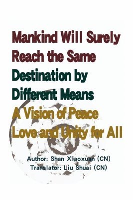 Mankind Will Surely Reach the Same Destination by Different Means 1