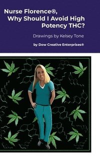 bokomslag Nurse Florence(R), Why Should I Avoid High Potency THC?