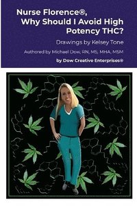 bokomslag Nurse Florence(R), Why Should I Avoid High Potency THC?