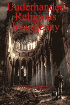 Underhanded Religious Insurgency 1