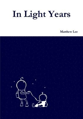 Matthew Lee - In Light Years, Häftad