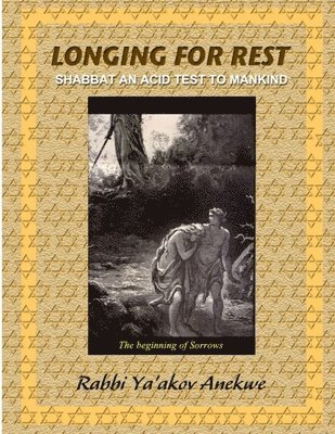 Longing For Rest: Shabbat an Acid Test to Mankind 1