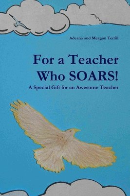 bokomslag For a Teacher Who SOARS! : A Special Gift for an Awesome Teacher