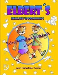 bokomslag Elbert's English Wookbooks Extra Activities Workbook, Level 2