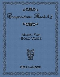 bokomslag Compositions Book 13: Music for Solo Voice